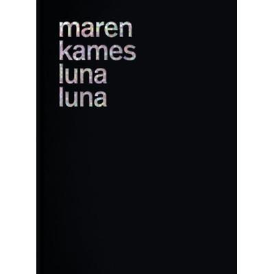 Luna Luna, Gebundene Ausgabe von Maren Kames, Secession Verlag für Literatur, 978-3-906910-67-3