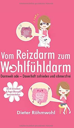 Dieter Röhmwohl - Vom Reizdarm zum Wohlfühldarm: Darmweh ade - Dauerhaft zufrieden und schmerzfrei - Preis vom 13.10.2026 11:25:28 h