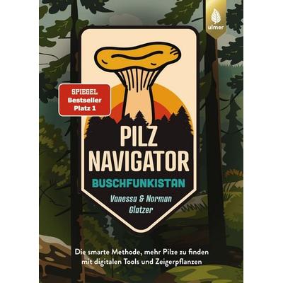 Pilznavigator Buschfunkistan, Gebundene Ausgabe von Vanessa Glatzer,Norman Glatzer, Verlag Eugen Ulmer, 978-3-8186-2729-4