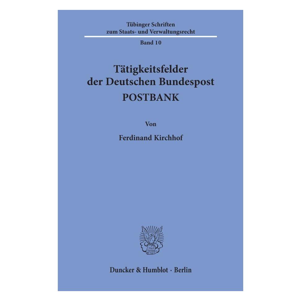 Duncker & Humblot Tätigkeitsfelder der Deutschen Bundespost POSTBANK. (Deutsch, Softcover, Ferdinand Kirchhof) (55343370)