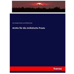 Archiv für die zivilistische Praxis, Fachbücher von Carl Joseph Anton von Mittermaier