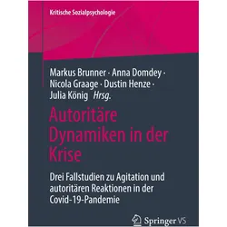 Autoritäre Dynamiken in der Krise, Fachbücher von Anna Domdey, Dustin Henze, Nicola Graage, Julia König, Markus Brunner