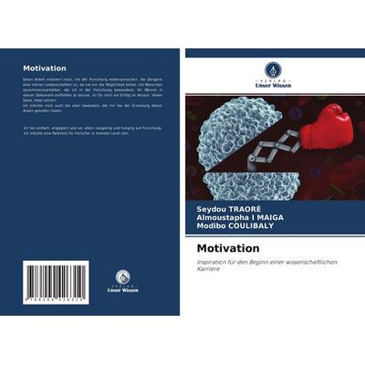 Motivation, Taschenbuch von Seydou TRAORÉ,Almoustapha I. Maiga,Modibo Coulibaly, Verlag Unser Wissen, 978-620-4-42631-0