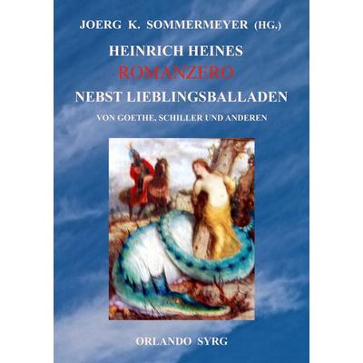 Heinrich Heines Romanzero nebst Lieblingsballaden von Goethe, Schiller und anderen, Taschenbuch von Heinrich Heine,Johann Wolfgang von