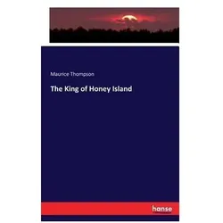 The King of Honey Island, Fachbücher von Maurice Thompson