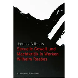Sexuelle Gewalt und Machtkritik in Werken Wilhelm Raabes, Fachbücher von Johanna Villebois