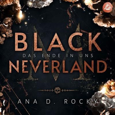 Black Neverland: das Ende in uns - Ana D. Rocky, Audio, 4069828184213
