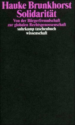 Hauke Brunkhorst - Solidarität: Von der Bürgerfreundschaft zur globalen Rechtsgenossenschaft (suhrkamp taschenbuch wissenschaft) - Preis vom 30.09.2026 22:30:23 h