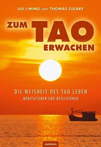 Thomas Cleary - Zum Tao erwachen - Die Weisheit des Tao leben: Meditationen und Reflexionen - Preis vom 04.10.2026 03:51:26 h