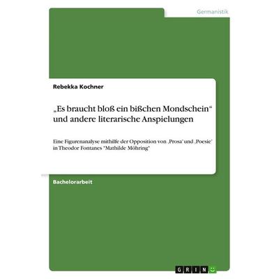 'Es braucht bloß ein bißchen Mondschein' und andere literarische Anspielungen, Taschenbuch von Rebekka Kochner, GRIN, 978-3-640-53861-4
