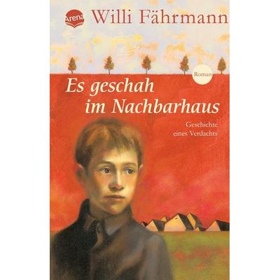 Es geschah im Nachbarhaus, Taschenbuch von Willi Fährmann, Arena, 978-3-401-02500-1