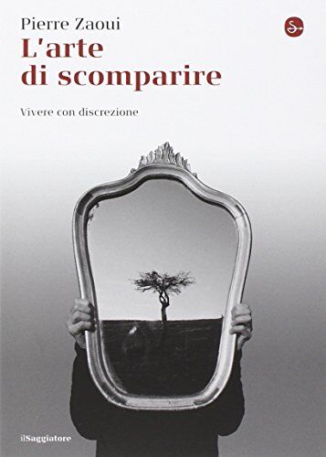 L'arte di scomparire. Vivere con discrezione - Preis vom 11.10.2026 03:10:56 h