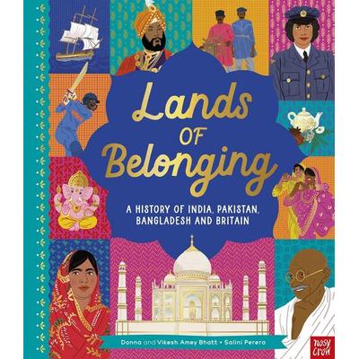 Lands of Belonging: A History of India, Pakistan, Bangladesh and Britain, Gebundene Ausgabe von Donna Amey Bhatt,Vikesh Amey Bhatt, Nosy Crow,