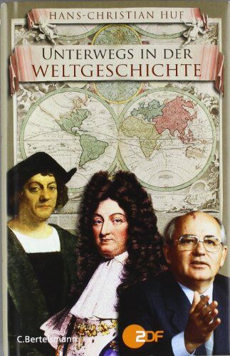 Hans-Christian Huf - Unterwegs in der Weltgeschichte - Preis vom 30.09.2026 22:30:23 h
