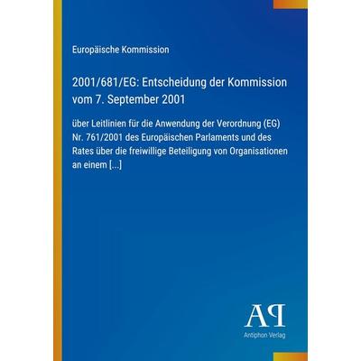 2001/681/EG: Entscheidung der Kommission vom 7. September 2001, Taschenbuch von Europäische Kommission, Antiphon Verlag, 978-3-387-90903-6