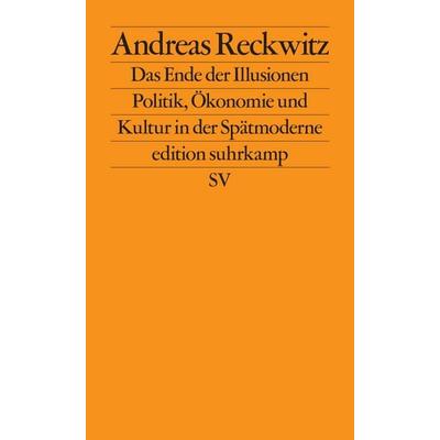 Das Ende der Illusionen, Taschenbuch von Andreas Reckwitz, Suhrkamp, 978-3-518-12735-3