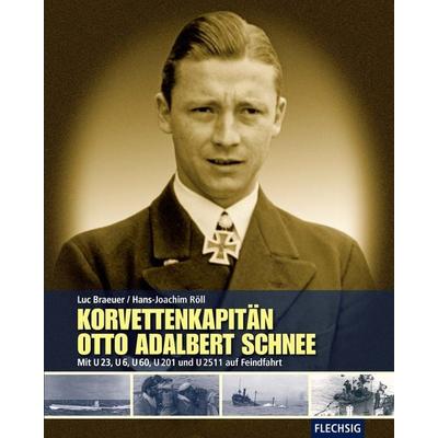 Korvettenkapitän Otto Adalbert Schnee, Gebundene Ausgabe von Hans-Joachim Röll,Luc Braeuer, Flechsig, 978-3-8035-0068-7