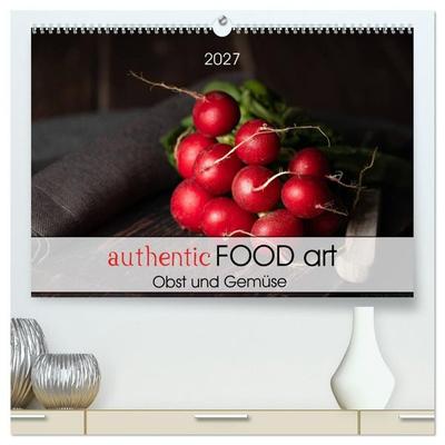 authentic FOOD art Obst und Gemüse (hochwertiger Premium Wandkalender 2027 DIN A2 quer), Kunstdruck in Hochglanz