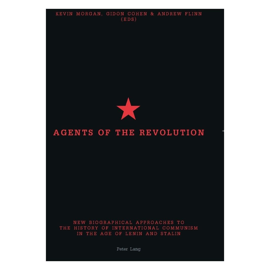 Peter Lang Agents of the Revolution (Englisch, Softcover, Andrew Flinn, Gidon Cohen, Kevin Morgan) (56024252)