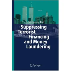Suppressing Terrorist Financing and Money Laundering, Fachbücher von Jae-myong Koh