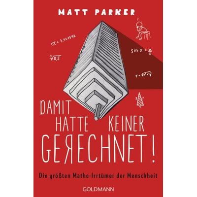 Damit hatte keiner gerechnet!, Taschenbuch von Matt Parker, Goldmann, 978-3-442-17897-1
