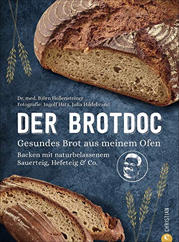Björn Hollensteiner - Der Brotdoc: Gesundes Brot aus meinem Ofen. Backen mit naturbelassenem Sauerteig, Hefeteig & Co. - Preis vom 06.10.2026 07:26:00 h