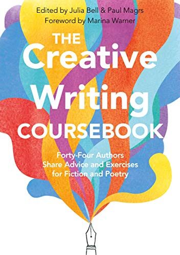 Julia Bell - The Creative Writing Coursebook: Forty-Four Authors Share Advice and Exercises for Fiction and Poetry - Preis vom 09.10.2026 07:28:09 h