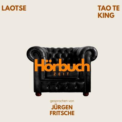 Tao Te King. Ein philosophisches Meisterwerk. - Hörbuchzeit,Laotse, Audio, 9783754519431