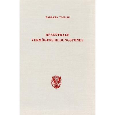 Dezentrale Vermögensbildungsfonds., Gebundene Ausgabe von Barbara Toillié, Duncker & Humblot, 978-3-428-03935-7