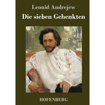 Die sieben Gehenkten, Gebundene Ausgabe von Leonid Andrejew, Hofenberg, 978-3-7437-2724-3
