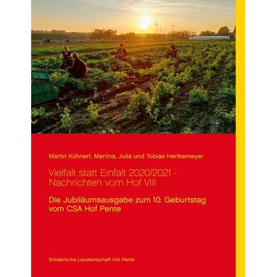 Vielfalt statt Einfalt 2020/2021 - Nachrichten vom Hof VIII, Taschenbuch von Martin Kühnert,Martina Hartkemeyer,Julia Hartkemeyer,Tobias Hartkemeyer,
