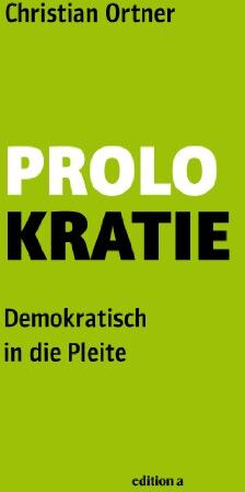 Christian Ortner - Prolokratie: Demokratisch in die Pleite - Preis vom 09.10.2026 07:28:09 h