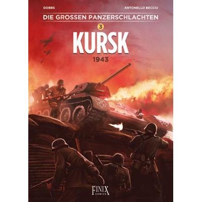 Die großen Panzerschlachten / Kursk 1943, Gebundene Ausgabe von Dobbs,Antonello Becciu, Finix, 978-3-910965-11-9
