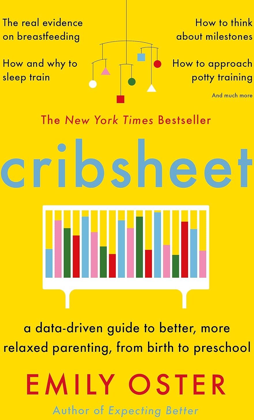 Profile Books (Souvenir Press imprint) Cribsheet by Emily Oster - Data-Driven Guide to Better, More Relaxed Parenting from Birth to Preschool - Paperback - New