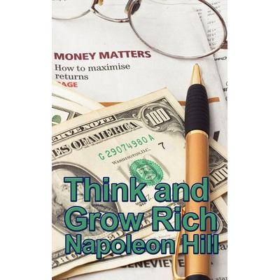 Think and Grow Rich - The Classic Principles of Success, Achievement, and Financial Independence, Gebundene Ausgabe von Napoleon Hill, Impact Books,