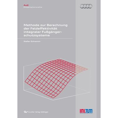 Methode zur Berechnung der Feldeffektivität integraler Fußgängerschutzsysteme, Taschenbuch von Stefan Schramm, Cuvillier, E, 978-3-86955-761-8