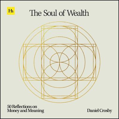 The Soul of Wealth - Daniel Crosby, Audio, 9781804091791