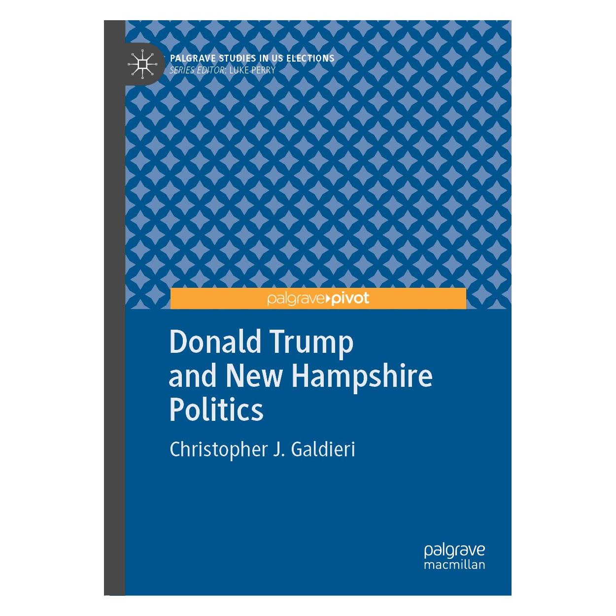 Springer Donald Trump and New Hampshire Politics (Englisch, Hardcover, Christopher J Galdieri, Christopher J. Galdieri) (9783030247966)