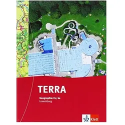 TERRA Luxemburg. Schülerbuch 7e/6e. Ausgabe für europäische Schulen in Luxemburg, Schulbücher von Guyua Schmit, Simone Ney, Claude Schmit