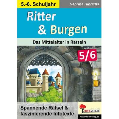 Ritter und Burgen / Sekundarstufe, Taschenbuch von Sabrina Hinrichs, KOHL VERLAG Der Verlag mit dem Baum, 978-3-9855834-3-0