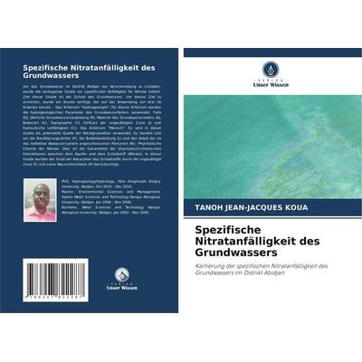 Spezifische Nitratanfälligkeit des Grundwassers, Taschenbuch von Tanoh Jean-Jacques Koua, Verlag Unser Wissen, 978-620-7-82228-7