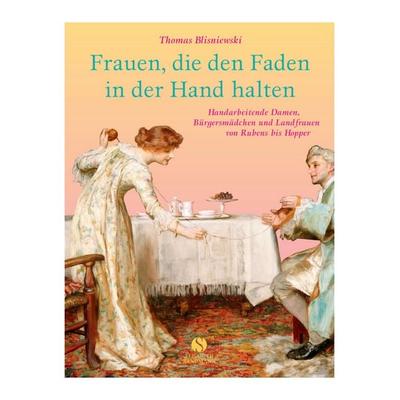 Frauen, die den Faden in der Hand halten, Gebundene Ausgabe von Thomas Blisniewski, Elisabeth Sandmann Verlag, 978-3-938045-35-0