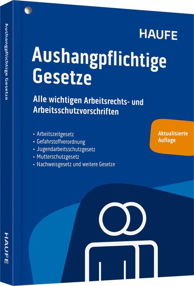 Aushangpflichtige Gesetze: Alle wichtigen Arbeitsrechts- und Arbeitsschutzvorschriften 2025 schnell und bequem erfüllen - Preis vom 12.10.2026 11:37:12 h