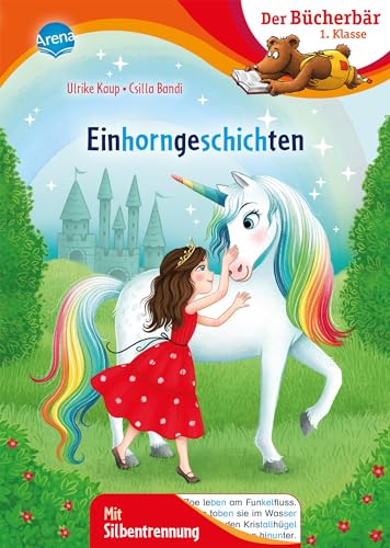 Ulrike Kaup - Einhorngeschichten: Bücherbär: Erstlesebuch; zauberhafte Einhorngeschichten für die 1. Klasse, mit Silbentrennung zum leichteren Lesenlernen (Der Bücherbär: 1. Klasse. Mit Silbentrennung) - Preis vom 16.10.2026 11:41:07 h