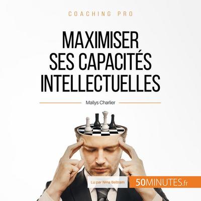 Maximiser ses capacités intellectuelles - Maïlys Charlier, Audio, 9782808015387