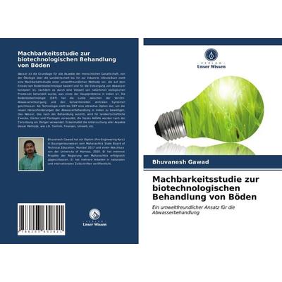 Machbarkeitsstudie zur biotechnologischen Behandlung von Böden, Taschenbuch von Bhuvanesh Gawad, Verlag Unser Wissen, 978-620-3-60282-1