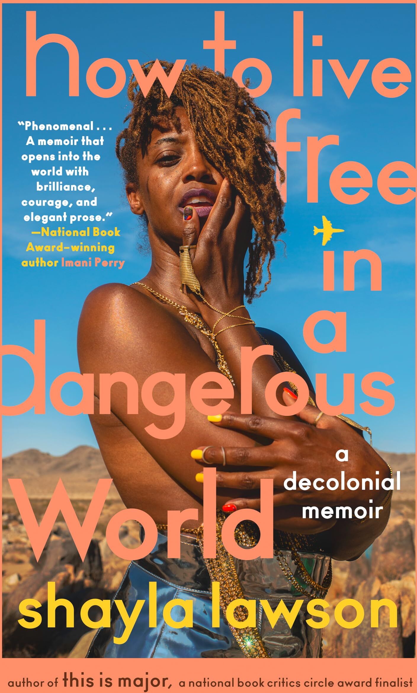 Shayla Lawson - How to Live Free in a Dangerous World: A Decolonial Memoir - Preis vom 10.10.2026 11:48:34 h