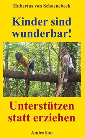 Schoenebeck, Hubertus Von - Kinder sind Wunderbar! Unterstützen statt erziehen - Preis vom 30.09.2026 22:30:23 h