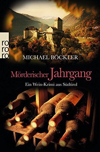 Michael Böckler - Mörderischer Jahrgang: Ein Wein-Krimi aus Südtirol (Baron Emilio von Ritzfeld-Hechenstein, Band 3) - Preis vom 05.10.2026 03:47:11 h