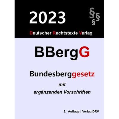 Bundesberggesetz, Taschenbuch von , Deutscher Rechtstexte Verlag, 978-3-947894-22-2